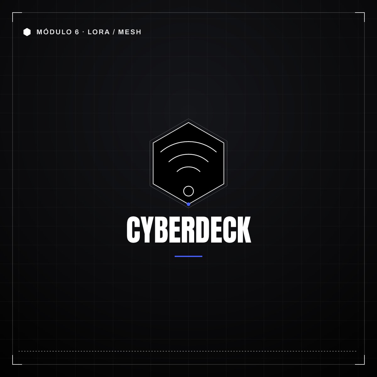 5-6 · Por qué LoRa en un cyberdeck